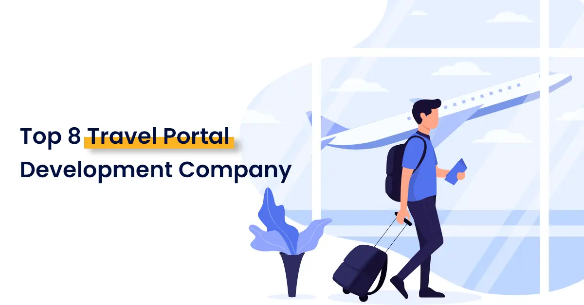 Top 8 Travel Portal Development Company