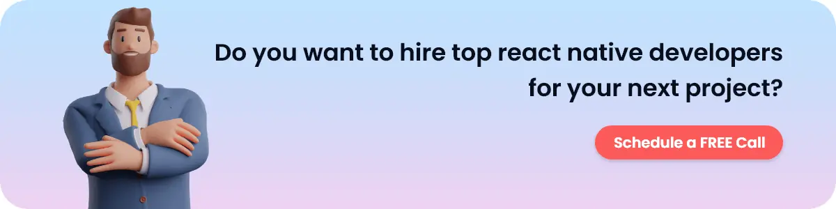 Do you want to hire top react native developersfor your next project?