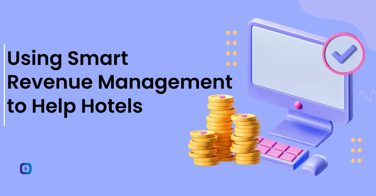 Using Smart Revenue Management to Help Hotels